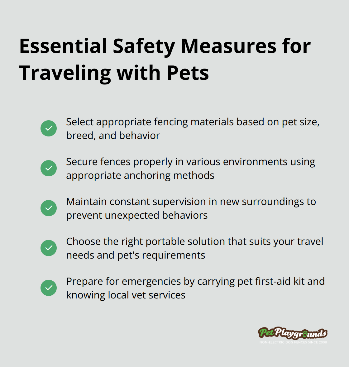 Checkmark list chart displaying five essential safety measures for traveling with pets: selecting appropriate fencing materials, securing fences properly, maintaining constant supervision, choosing the right portable solution, and preparing for emergencies.